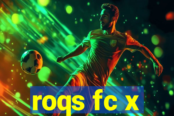 roqs fc x